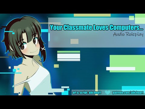 Your Classmate Seems To Really Like Computers...| ASMR Roleplay [F4A] [Typing] [Computer Building]