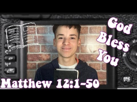 BIBLE READING OF MATTHEW 12:1-50 WITH MALACHI #12