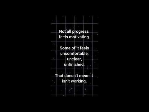 not all progress feels motivating
