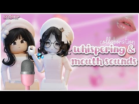 ROBLOX ASMR ★ Whispers & Mouth Sounds Collab for Instant Relaxation | 💗💋💦