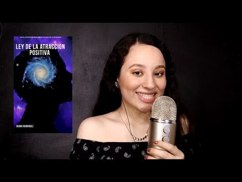 ASMR Español | LECTURA SUSURRADA | LEY DE ATRACCIÓN POSITIVA