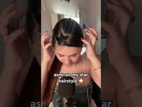 asmr in my star hairstyle