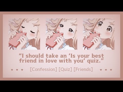 Exposing your crush on your BFF through a quiz [ASMR Confession RP F4A] [Confession] [Quiz] [Friend]