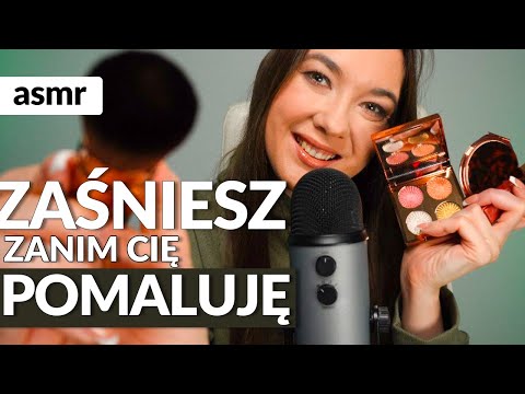 ZAŚNIESZ ZANIM CIĘ POMALUJĘ ASMR po polsku