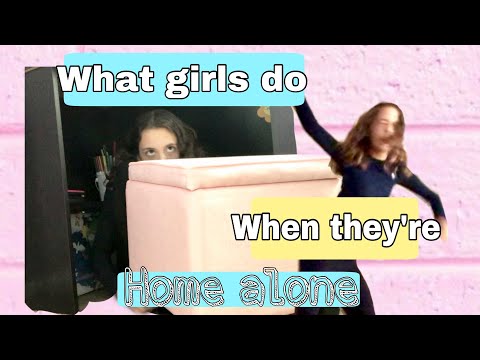 What girls do when they’re HOME ALONE!😂