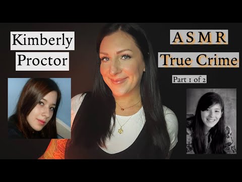 ⚫ ASMR True Crime - Kimberly Proctor (Part 1 of 2)⚫