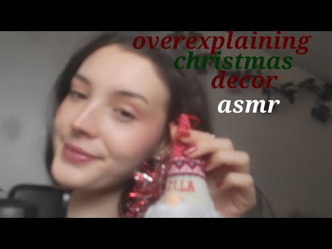 Overexplianing Christmas decorations (asmr)