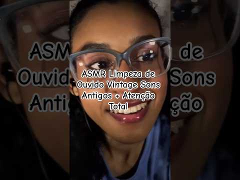 ASMR Limpeza de Ouvido Vintage Sons Antigos + Atenção Total #asmr