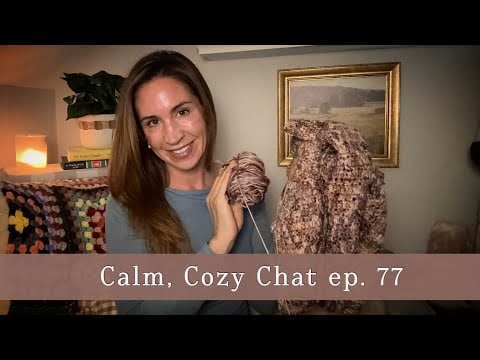 ASMR | Calm, Cozy Chat ep. 77 ☕️ College Visits, Sports, Knitting & Q&A | Weekly Catch-Up