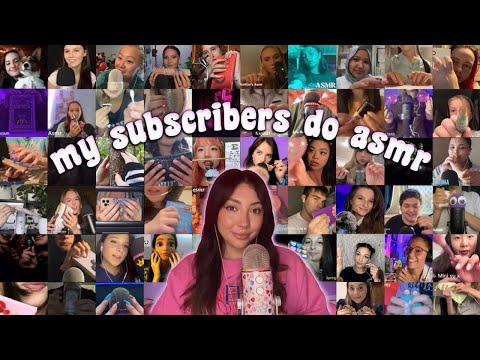 MY SUBSCRIBERS DO ASMR 💖