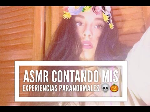 ASMR CONTÁNDOLES MIS EXPERIENCIAS PARANORMALES.