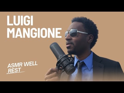 ASMR | Why Does Luigi Mangione Have Supporters?