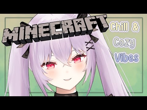 【Minecraft】Starting Fresh! Cozy, Chill Adventures~
