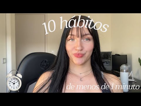 10 hábitos de menos de 1 minuto que vão te salvar horas