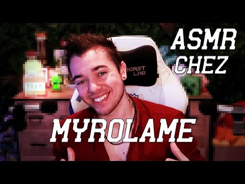 ASMR : CHEZ MYROLAME !