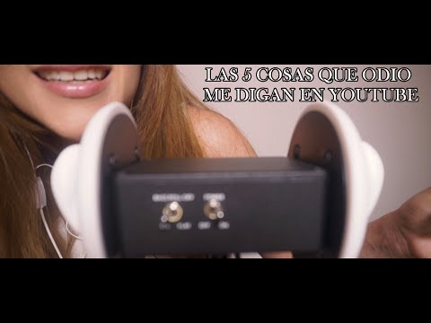 ⭐️ASMR Español⭐️❤️ Las 5 cosas que odio me digan en Youtube y el extraño uso del 3Dio ❤️ 3DIO SOUND