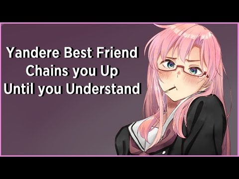 [F4M] YANDERE BEST FRIEND IS CRAZY IN LOVE WITH YOU | [No Escape] [Obsessed] [Lovestruck]