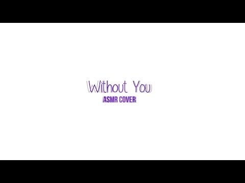 Without You [ASMR] Cover ★ Whisper layered singing ★ [Whisper singing]