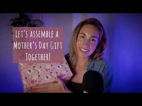 ASMR | Let’s assemble a Mother’s Day gift together 💐💝🥰 [soft whispers, tapping, tracing, crinkles…]