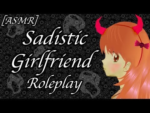 [ASMR] Sadistic Girlfriend Roleplay