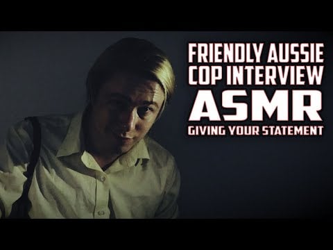 ASMR Police Interview (Giving Your Statement to a Friendly Aussie Cop)