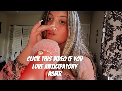ANTICIPATORY ASMR~weird voice triggers, good vibes, mic triggers, xl nails 💅🏻, mouth sounds + more!