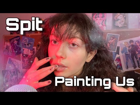 ASMR Spit Painting Us! First Myself, Then You (spit, layered mouth sounds, face touching) 🎨