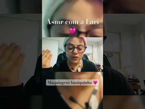 Asmr com a Lari 🩷 Basic makeup ✨ #asmr #asmrvideo #makeup #asmrcommunity #asmrvideo #maquiagem