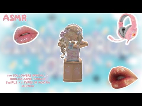 ✧ 100 FOLLOWERS SPECIAL彡 ROBLOX ASMR TONGUE SWIRLS + 3 EXTREME TYPES OF WET MOUTH SOUNDS  ୧ 🎀🍓💗