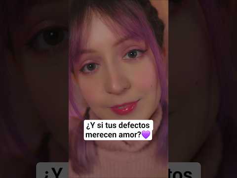 ⭐ ¿Y si tus defectos merecen amor? 💔🪞 [ASMR cuidado personal]