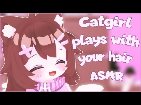 ASMR cute lil cat girl wants to touch your hair ♡ (personal attention, roleplay)