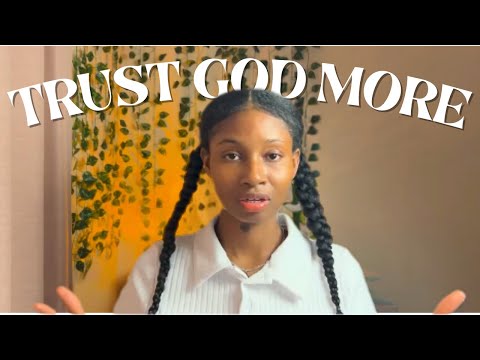 How to Trust God More