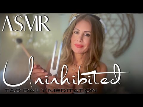UNINHIBITED  ☯️ ASMR Tao Daily Meditation✨ DAY 344
