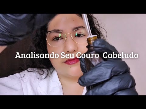 ASMR - Examinando Seu Couro Cabeludo