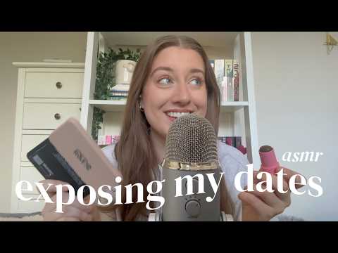 asmr | exposing my recent dates ( + girlie tv chat)