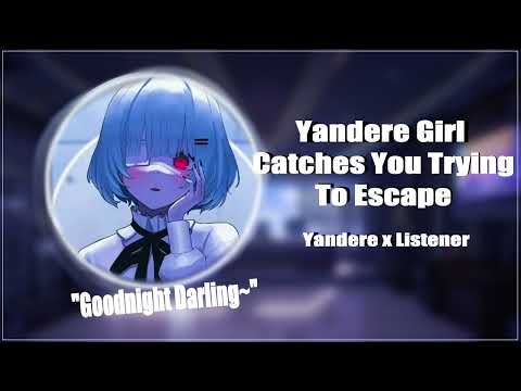 [F4A] Yandere Girl Catches You Trying To Escape | [Yandere x Listener]
