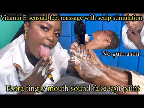 ASMR✨15 mins tingly mouth sound,fake spit paint sensual feet scrub oily massage and scalp massage