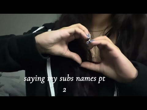 asmr // saying my subs names pt2