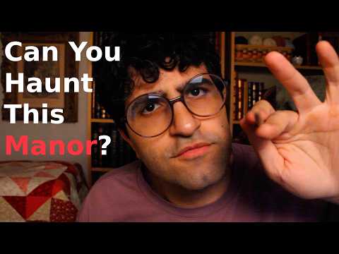 [ASMR] Applying To Haunt A Manor (You're A Spirit) (British Accent)
