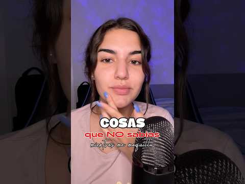 💭Cosas que no sabías mientras me maquillo #asmr