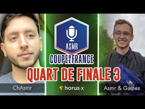 Coupe de France ASMR 3 🇫🇷🏆 : Quart de Finale 3 - ChAsmr vs Asmr & Games