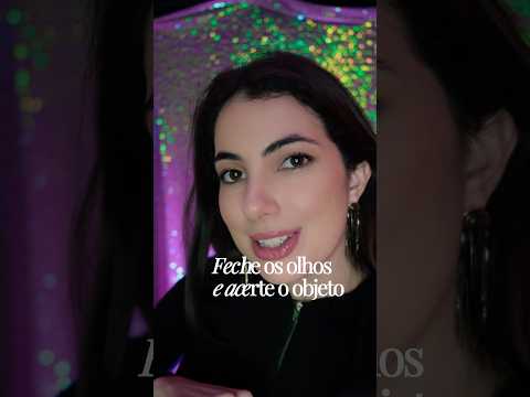 Feche os olhos e adivinhe #asmr