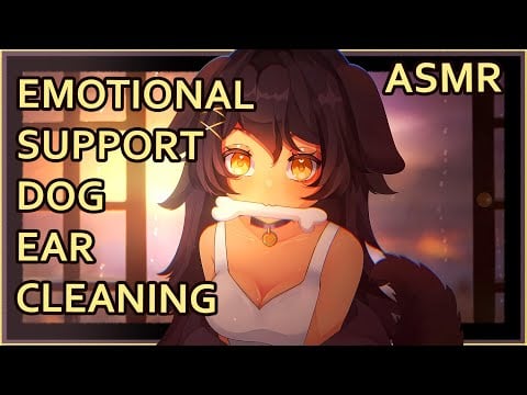 Emotional Support Dog Girl Comforts You | ASMR | [ear cleaning] [hair brushing] [assorted triggers]