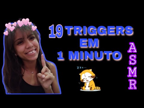 ASMR - 19 TRIGGERS EM 1 MINUTO ❤️✨