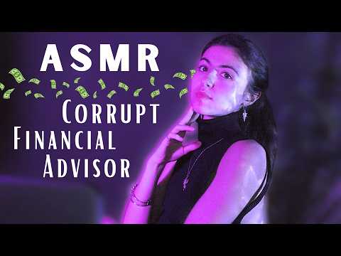 Your Corrupt Financial Advisor 💸 ASMR