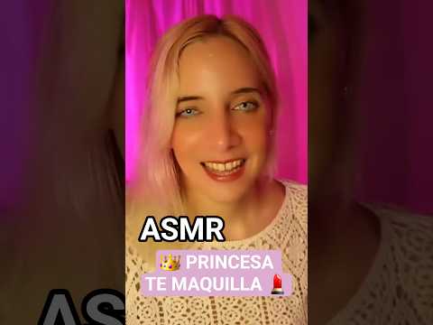 ASMR TE MAQUILLO #asmr #asmrtemaquillo #asmrmaquillaje #asmrprincesa #asmrroleplay