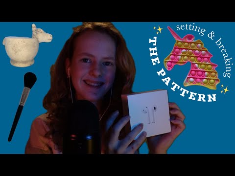 ASMR ~.~ Setting and Breaking the pattern (voorspelbaar)