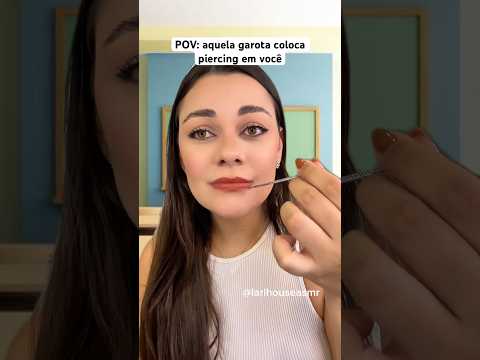 POV: aquela garota coloca piercing em você #asmr #humor #shorts