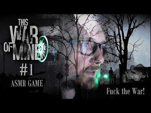 АСМР ИГРА - This War of Mine ⚙ #1 / ASMR GAME - This War of Mine ⚙ #1