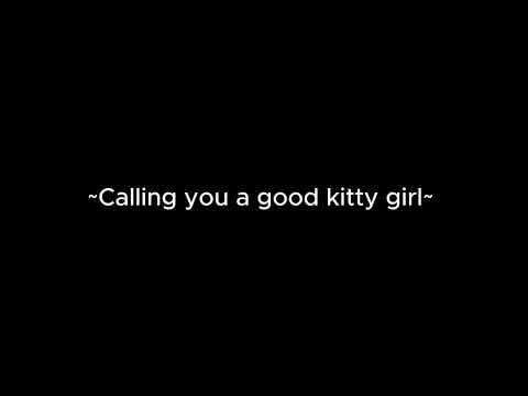 Calling you a good kitty girl [m4f] [ASMR] [praise] [sleepaid] [headrubs]